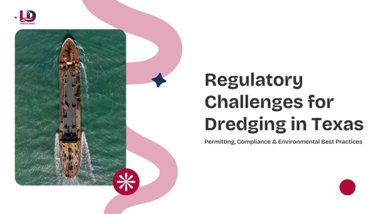 Regulatory Challenges for Dredging in Texas Permitting, Compliance & Environmental Best Practices